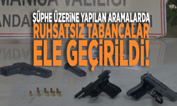 Şüphe üzerine yapılan aramalarda ruhsatsız tabancalar ele geçirildi!