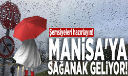 Şemsiyeleri hazırlayın! Manisa'ya sağanak geliyor