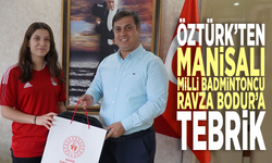 Öztürk’ten Manisalı Milli Badmintoncu Ravza Bodur’a tebrik