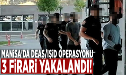 Manisa'da DEAŞ/IŞİD operasyonu: 3 firari yakalandı!