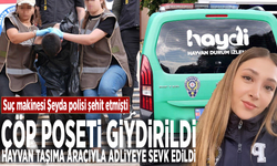 Suç makinesi Şeyda polisi şehit etmişti: Çöp poşeti giydirildi, hayvan taşıma aracıyla adliyeye sevk edildi