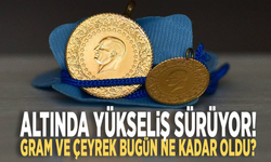 Altında yükseliş sürüyor! Gram ve çeyrek bugün ne kadar oldu?