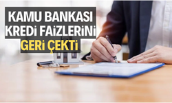 Kamu bankası kredi faizlerini geri çekti