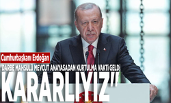 Cumhurbaşkanı Erdoğan: "Darbe mahsulü mevcut anayasadan kurtulma vakti geldi, kararlıyız"