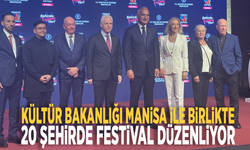 Kültür Bakanlığı Manisa ile birlikte 20 şehirde festival düzenliyor