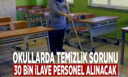 Okullarda temizlik sorunu: 30 bin ilave personel alınacak