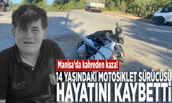 Manisa’da kahreden kaza! 14 yaşındaki motosiklet sürücüsü hayatını kaybetti