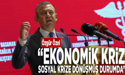 Özgür Özel: Ekonomik kriz, sosyal krize dönüşmüş durumda