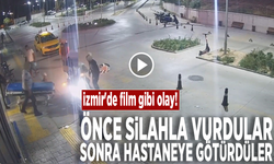 İzmir'de film gibi olay: Önce silahla vurdular, sonra hastaneye götürdüler!