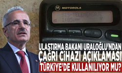 Ulaştırma Bakanı Uraloğlu'ndan çağrı cihazı açıklaması: Türkiye'de kullanılıyor mu?