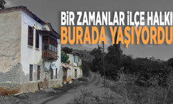 Bir zamanlar ilçe halkı burada yaşıyordu