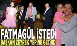 Fatmagül istedi, Başkan Zeyrek yerine getirdi