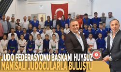 Judo Federasyonu Başkanı Huysuz, Manisalı judocularla buluştu