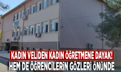 Kadın veliden kadın öğretmene dayak! Hem de öğrencilerin gözleri önünde