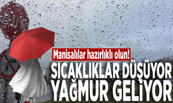 Manisalılar hazırlıklı olun! Sıcaklıklar düşüyor, yağmur geliyor