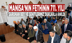 Manisa'nın fethinin 711. yılı: Saruhan Bey ve Şehitlerimiz dualarla anıldı