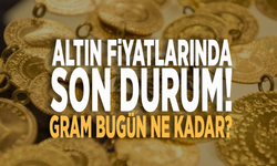 Altın fiyatlarında son durum ne?