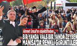 Bir yanda vals bir yanda zeybek… Manisa’da renkli görüntüler