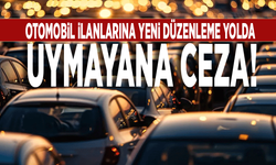 Otomobil ilanlarına yeni düzenleme yolda: Uymayana ceza!