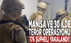 Manisa ve 30 ilde terör operasyonu: 176 şüpheli yakalandı!