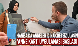 Manisa’da anneler için ücretsiz ulaşım: 'Anne Kart' uygulaması başladı