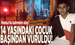 Manisa’da kahreden olay! 14 yaşındaki çocuk başından vuruldu