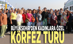 Büyükşehir'den kadınlara özel körfez turu