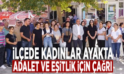 İlçede kadınlar ayakta: Adalet ve eşitlik için çağrı