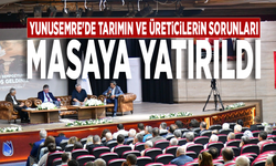 Yunusemre'de tarımın ve üreticilerin sorunları masaya yatırıldı