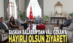 Başkan Balaban’dan Vali Özkan’a hayırlı olsun ziyareti