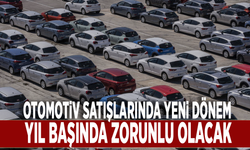 Otomotiv satışlarında yeni dönem: Yıl başında zorunlu olacak