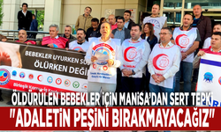 Öldürülen bebekler için Manisa’dan sert tepki: "Adaletin peşini bırakmayacağız"