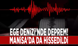 Ege Denizi'nde deprem! Manisa'da da hissedildi