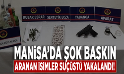 Manisa’da şok baskın: Aranan isimler suçüstü yakalandı!