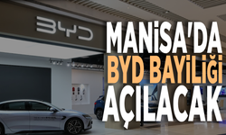 Manisa'da BYD bayiliği açılacak