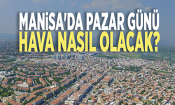 Manisa'da yarın hava nasıl olacak?