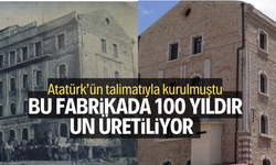 Bu fabrikada 100 yıldır un üretiliyor