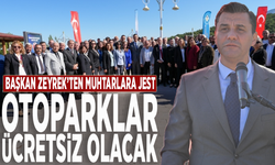 Başkan Zeyrek’ten muhtarlara jest: Otoparklar ücretsiz olacak