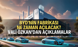 BYD'nin fabrikası ne zaman açılacak? Vali Özkan'dan açıklamalar