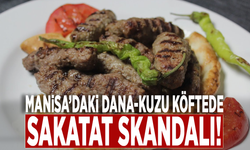 Manisa’daki dana-kuzu köftede sakatat skandalı!