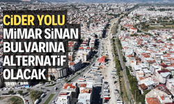 Cider yolu Mimar Sinan Bulvarına alternatif olacak