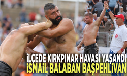 İlçede Kırkpınar havası yaşandı: İsmail Balaban Başpehlivan