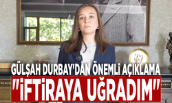 Gülşah Durbay'dan önemli açıklama: "İftiraya uğradım"