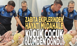 Zabıta ekiplerinden hayati müdahale: Küçük çocuk ölümden döndü!