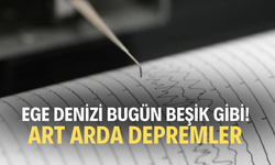 Ege Denizi bugün beşik gibi! Art arda depremler