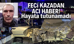 Kazada ağır yaralanan adam hayata tutunamadı