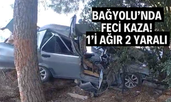 Bağyolu’nda feci kaza! 1’i ağır 2 yaralı