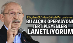 Kılıçdaroğlu'ndan Gülşah Durbay isyanı: Bu alçak operasyonu tertipleyenleri lanetliyorum