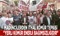 Madencilerden ithal kömür tepkisi: "Yerli kömür enerji bağımsızlığıdır"