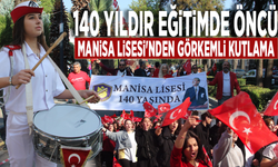 140 yıldır eğitimde öncü: Manisa Lisesi'nden görkemli kutlama